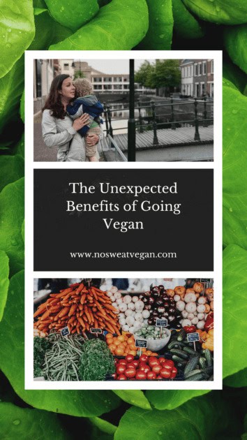 unexpected benefits of going vegan